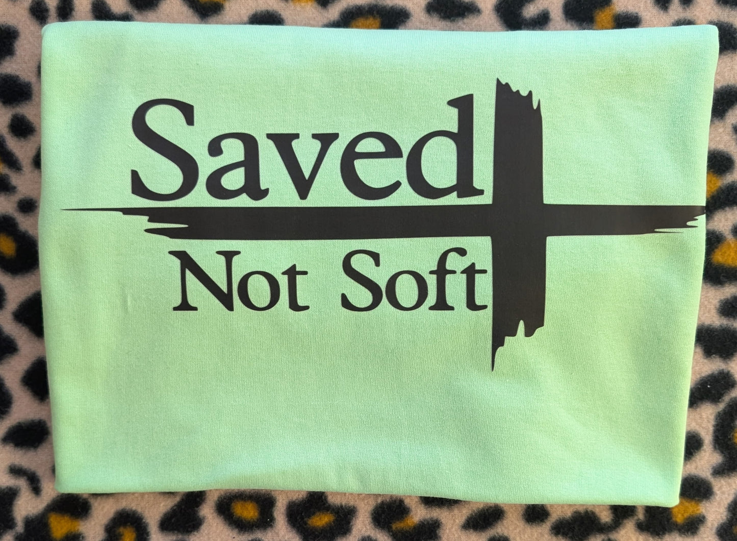 Saved Not Soft Tee
